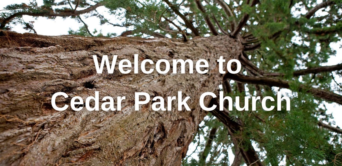 Welcome to Cedar Park Church